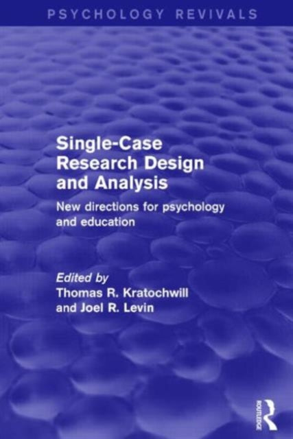 Book cover of: Single-Case Research Design and Analysis (Psychology Revivals). By: Thomas R. Kratochwill
