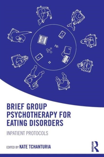 Book cover of: Brief Group Psychotherapy for Eating Disorders. By: Kate Tchanturia