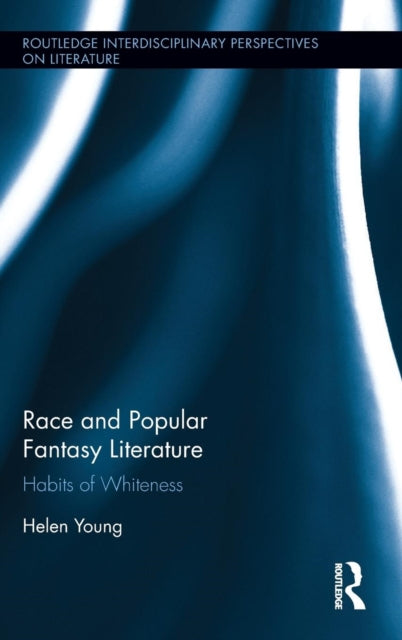 Book cover of: Race and Popular Fantasy Literature. By: Helen Young