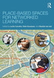 Book cover of: Place-Based Spaces for Networked Learning. By: Lucila Carvalho