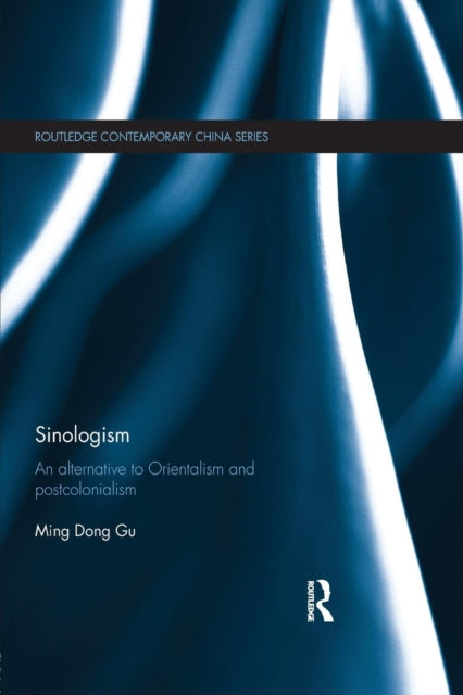 Book cover of: Sinologism. By: Ming Dong Gu