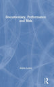 Book cover of: Documentary, Performance and Risk. By: James Lyons