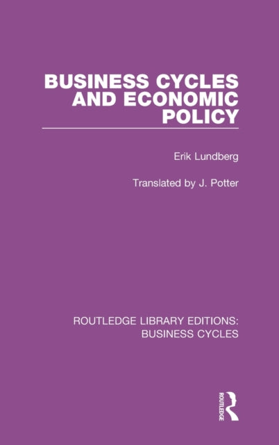 Book cover of: Business Cycles and Economic Policy (RLE: Business Cycles). By: Erik Lundberg