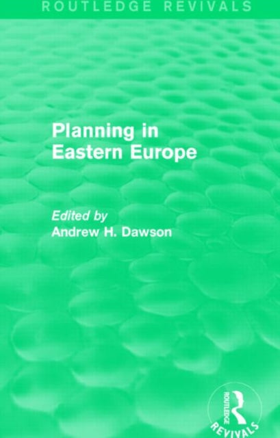Book cover of: Planning in Eastern Europe (Routledge Revivals). By: Andrew H. Dawson