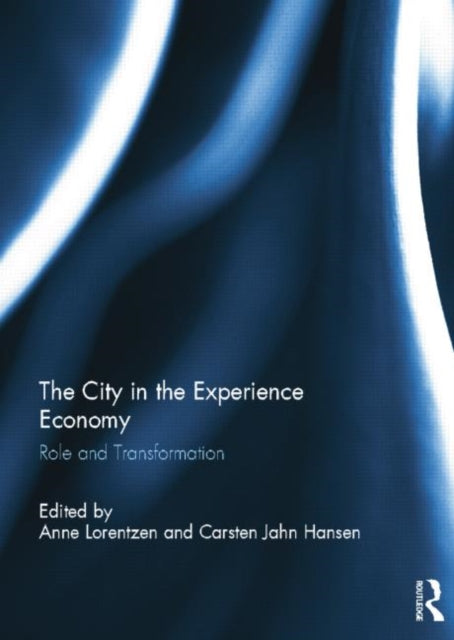 Book cover of: City in the Experience Economy. By: Anne Lorentzen