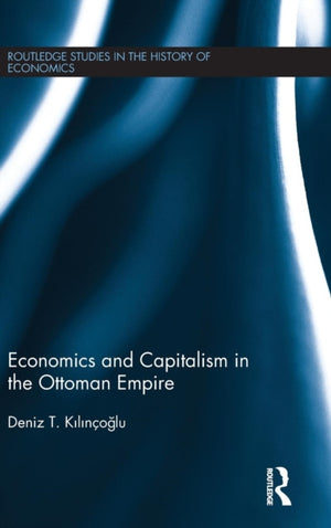 Economics and Capitalism in the Ottoman Empire