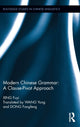 Book cover of: Modern Chinese Grammar - a Clause-Pivot Approach. By: Xing, Fuyi