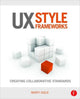 Book cover of: UX Style Frameworks. By: Marti Gold