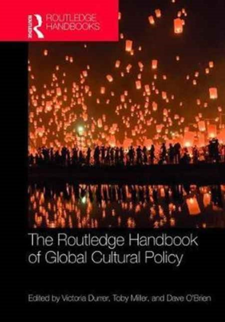 Book cover of: Routledge Handbook of Global Cultural Policy