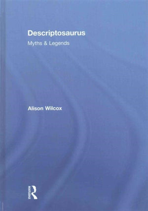 Descriptosaurus: Myths & Legends