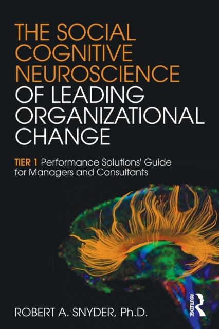 The Social Cognitive Neuroscience of Leading Organizational Change