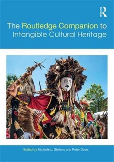 Book cover of: Routledge Companion to Intangible Cultural Heritage. By: Davis, Peter