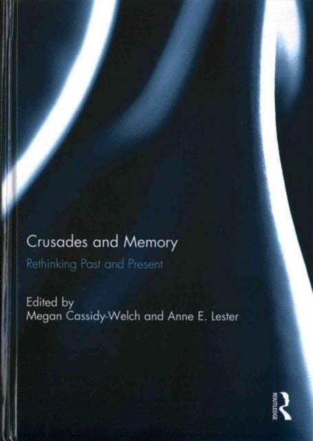 Book cover of: Crusades and Memory. By: Megan Cassidy-Welch