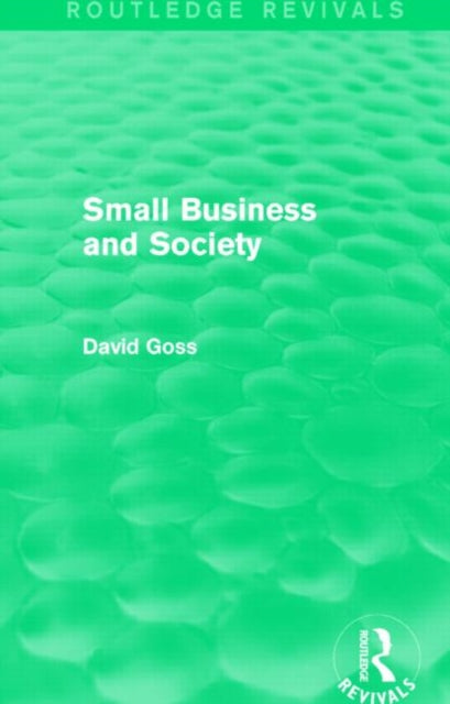 Book cover of: Small Business and Society (Routledge Revivals). By: David Goss