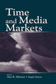 Book cover of: Time and Media Markets. By: Alan B. Albarran