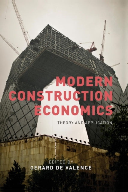 Book cover of: Modern Construction Economics. By: Gerard de Valence