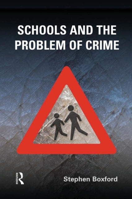 Book cover of: Schools and the Problem of Crime. By: Stephen Boxford