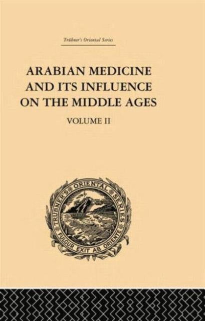 Book cover of: Arabian Medicine and its Influence on the Middle Ages: Volume II. By: Donald` Campbell