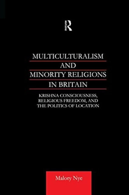 Book cover of: Multiculturalism and Minority Religions in Britain. By: Malory Nye