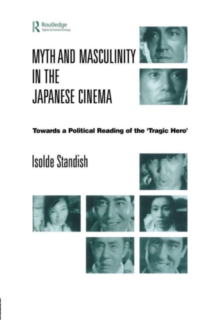 Book cover of: Myth and Masculinity in the Japanese Cinema. By: Isolde Standish