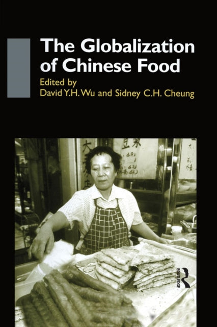 Book cover of: Globalisation of Chinese Food