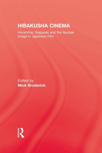 Book cover of: Hibakusha Cinema. By: Broderick