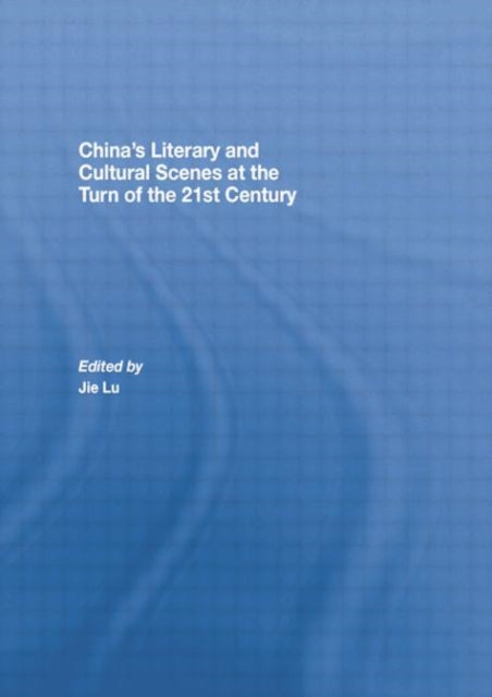 China’s Literary and Cultural Scenes at the Turn of the 21st Century