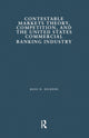 Book cover of: Contestable Markets Theory, Competition, and the United States Commercial Banking Industry. By: Ross N. Dickens