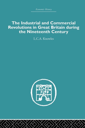 Industrial & Commercial Revolutions in Great Britain During the Nineteenth Century