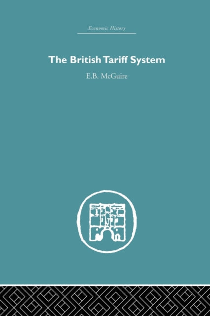 Book cover of: British Tariff System. By: E B McGuire