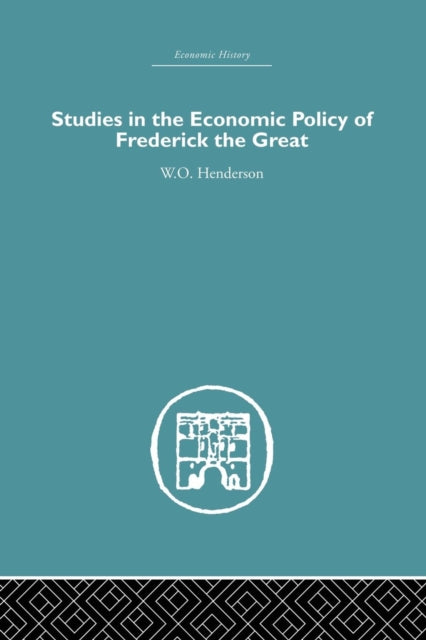 Studies in the Economic Policy of Frederick the Great