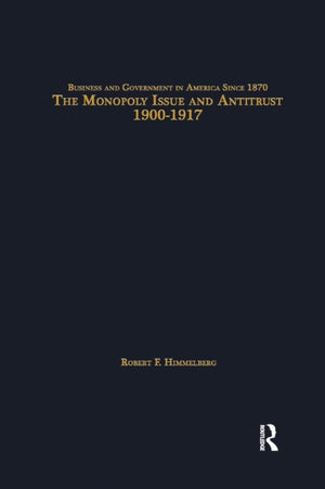 The Monopoly Issue and Antitrust, 1900-1917