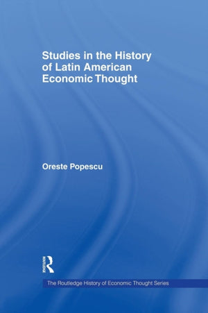 Studies in the History of Latin American Economic Thought