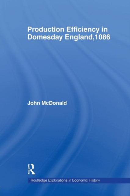 Book cover of: Production Efficiency in Domesday England, 1086. By: John McDonald