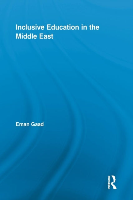 Book cover of: Inclusive Education in the Middle East. By: Eman Gaad