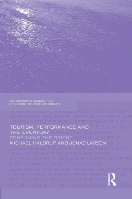 Book cover of: Tourism, Performance and the Everyday. By: Michael Haldrup