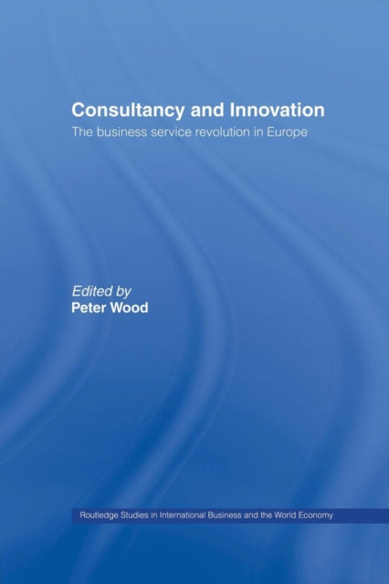Book cover of: Consultancy and Innovation. By: Peter Wood