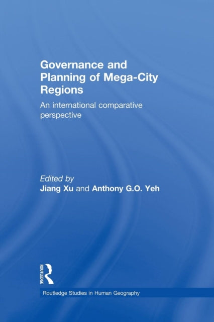 Book cover of: Governance and Planning of Mega-City Regions. By: Jiang Xu