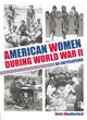 Book cover of: American Women during World War II. By: Doris L. Weatherford