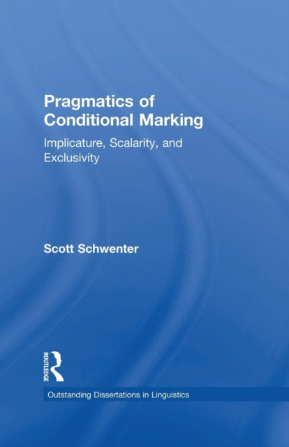 Book cover of: Pragmatics of Conditional Marking. By: Scott Schwenter
