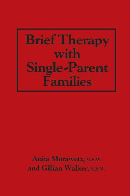 Book cover of: Brief Therapy With Single-Parent Families. By: Anita Morawetz