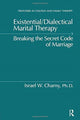 Book cover of: Existential/Dialectical Marital Therapy. By: Israel W. Charny