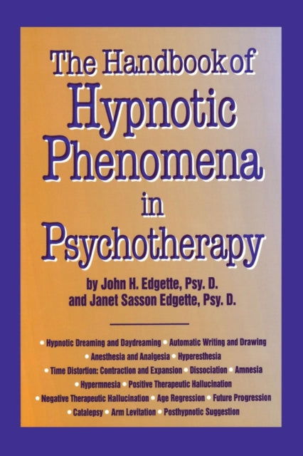 Book cover of: Handbook Of Hypnotic Phenomena In Psychotherapy. By: John H. Edgette