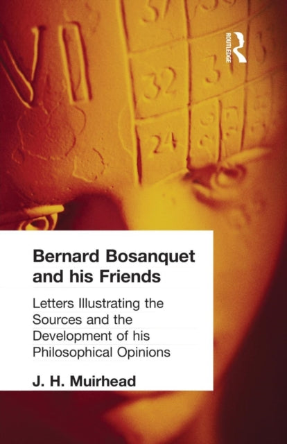 Book cover of: Bernard Bosanquet and his Friends. By: Muirhead, J H, J. H.