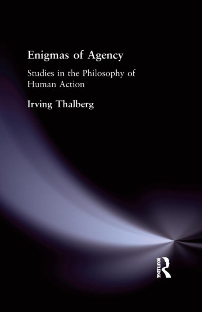 Book cover of: Enigmas of Agency. By: Thalberg, Irving, Irving