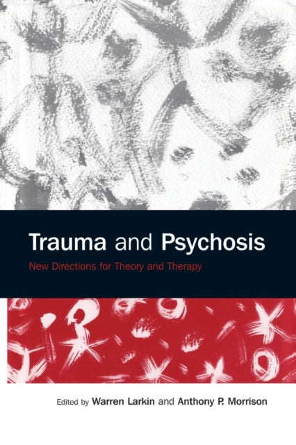 Book cover of: Trauma and Psychosis. By: Warren Larkin