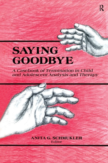 Book cover of: Saying Goodbye. By: Anita G. Schmukler