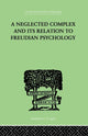 Book cover of: Neglected Complex And Its Relation To Freudian Psychology. By: Bousfield, W R, W. R.