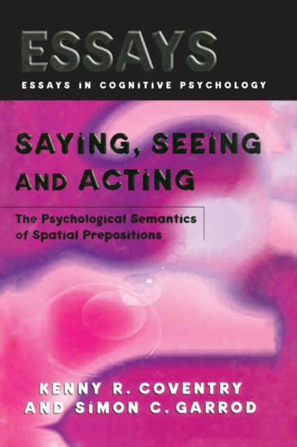 Book cover of: Saying, Seeing and Acting. By: Kenny R. Coventry