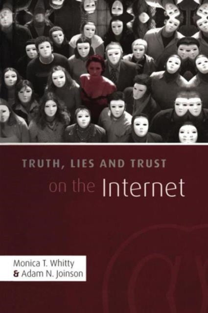 Book cover of: Truth, Lies and Trust on the Internet. By: Monica T. Whitty